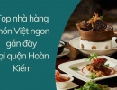 Top nhà hàng món Việt ngon gần đây tại quận Hoàn Kiếm