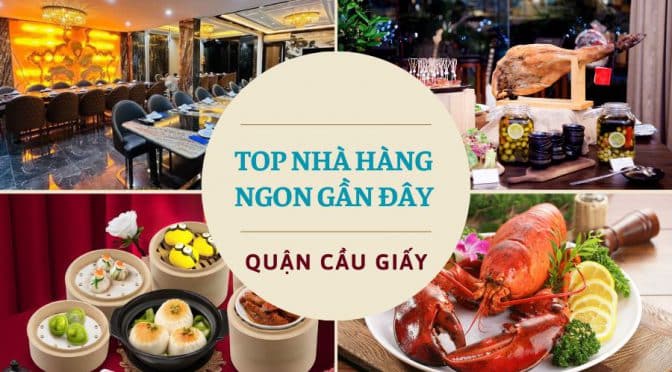 Top nhà hàng ngon gần đây quận Cầu Giấy