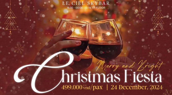 Tận hưởng đêm Noel tưng bừng tại Le Ciel Skybar