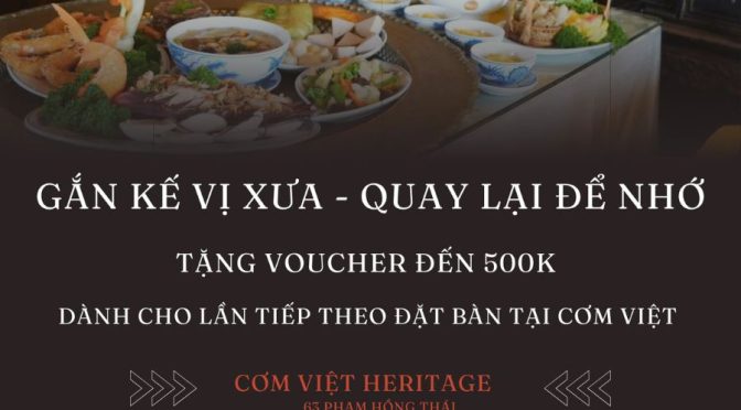 Ưu đãi tri ân “Quay Lại – Nhận Quà Tri Ân Từ Cơm Việt Heritage”  